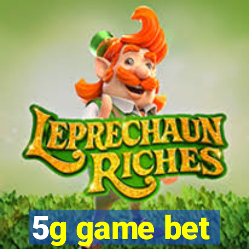 5g game bet